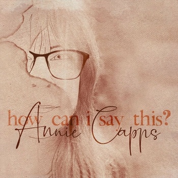 americana folk 2022 Annie Capps How Can I Say This FLAC DarkAngie