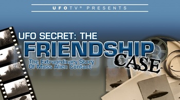 UFO Secret The Friendship Case The Extraordinary Story of Mass Alien Contact 2014 720p GAIA x264