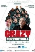 Crazy for football Matti per il calcio 2021 WEBDL 1080p ITA IGS mkv
