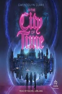 Gwendolyn Clare In the City of Time 01 In the City of Time
