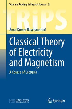 Classical Theory of Electricity and Magnetism A Course of Lectures True EPUB DevCourseW