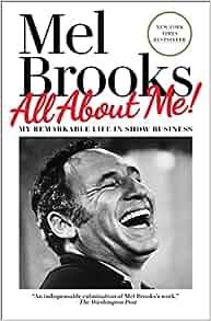 All about Me My Remarkable Life in Show Business by Mel Brooks EPUB