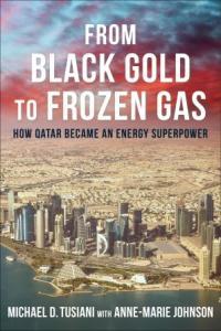 From Black Gold to Frozen Gas How Qatar Became an Energy Superpower Center on Global Energy Polic