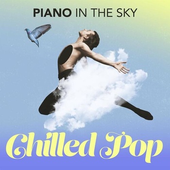 Various Artists Piano in the Sky Chilled Pop 2022 Mp3 320kbps PMEDIA
