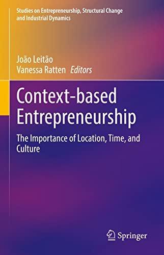 Context based Entrepreneurship The Importance of Location Time and Culture