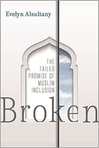 Broken The Failed Promise of Muslim Inclusion
