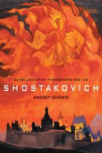 Shostakovich 24 Preludes Op 34 Piano Sonatas Nos 1 2 Andrey Gugnin 2019 24 96