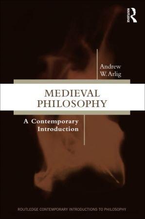 Medieval Philosophy A Contemporary Introduction