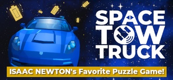 SPACE TOW TRUCK ISAAC NEWTON s Favorite Puzzle Game