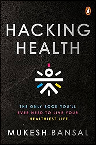 Hacking Health The Only Book You ll Ever Need to Live Your Healthiest Life FreeCou