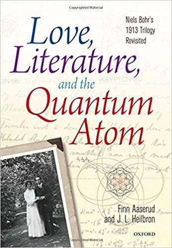 FreeCourseWeb Love Literature and the Quantum Atom Niels Bohr s 1913 Trilogy Revisited
