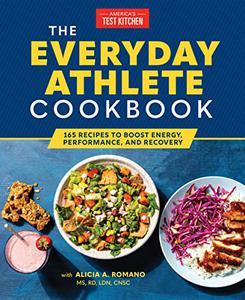 The Everyday Athlete Cookbook 165 Recipes to Boost Energy Performance and Recovery AZW3