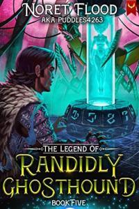 The Legend of Randidly Ghosthound 5 The Legend of Randidly Ghosthound 05 by Noret Flood EPUB