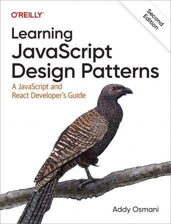 Learning JavaScript Design Patterns A JavaScript and React Developer s Guide 2nd Edition True EPUB Retail Copy