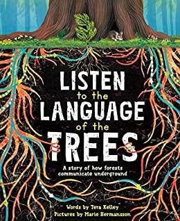 Listen to the Language of the Trees A story of how forests communicate underground Course