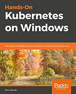 FreeCourseWeb Hands On Kubernetes on Windows Effectively orchestrate Windows container workloads using Kubernetes