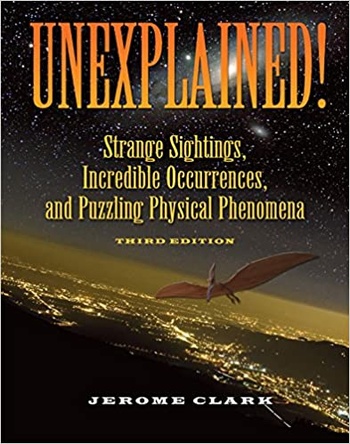 Unexplained Strange Sightings Incredible Occurrences and Puzzling Physical Phenomena C