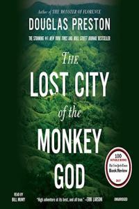 The Lost City of the Monkey God A True Story Douglas Preston Lincoln Child