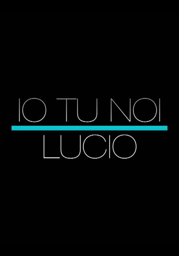 Io tu noi Lucio 2020 WEB DL 1080p E AC3 AC3 ITA SUB LFi mkv