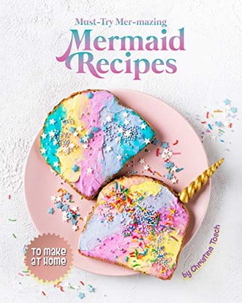 DevCourseWeb Must Try Mer mazing Mermaid Recipes to Make at Home