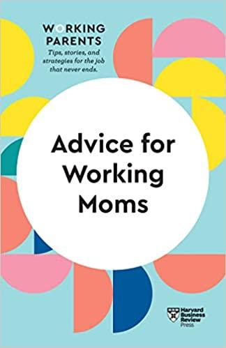 FreeCourseWeb Advice for Working Moms HBR Working Parents Series