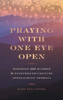 FreeCourseWeb Praying with One Eye Open Mormons and Murder in Nineteenth Century Appalachian Georgia