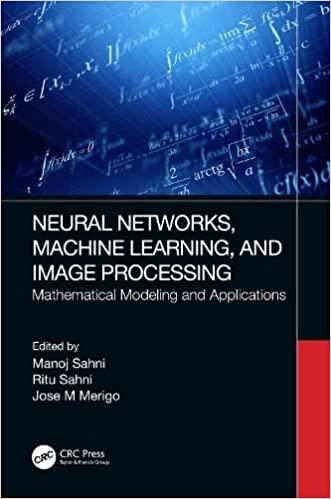 Neural Networks Machine Learning and Image Processing Mathematical Modeling and Applications
