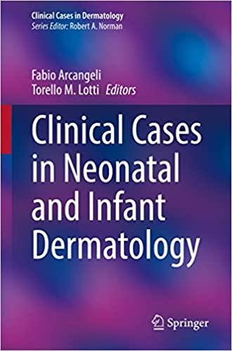 Clinical Cases in Neonatal and Infant Dermatology Clinical Cases in Dermatology