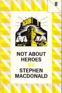 BBC R4 Production Stephen MacDonald s Not About Heroes