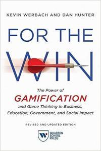 For the Win Revised and Updated Edition The Power of Gamification and Game Thinking in Business