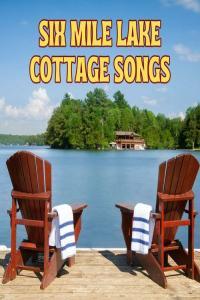 Various Artists Six Mile Lake Cottage Songs 2023 Mp3 320kbps PMEDIA