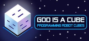 God is a Cube Programming Robot Cubes