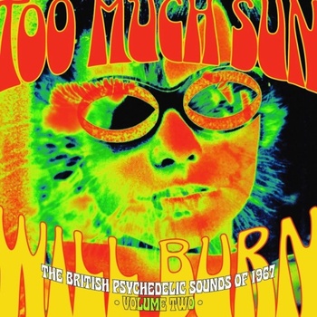 Various Artists Too Much Sun Will Burn The British Psychedelic Sounds Of 1967 Vol 2 2023 Mp3 3