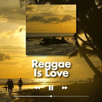 Various Artists Reggae Is Love 2022 Mp3 320kbps PMEDIA