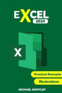 Excel 2024 The Comprehensive Illustrative Guide With Practice Examples DevCourseWeb