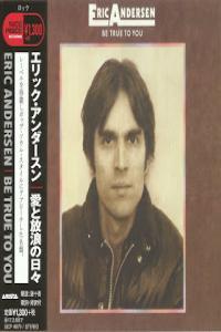 Eric Andersen Be True To You 1975 2016 japan remaster