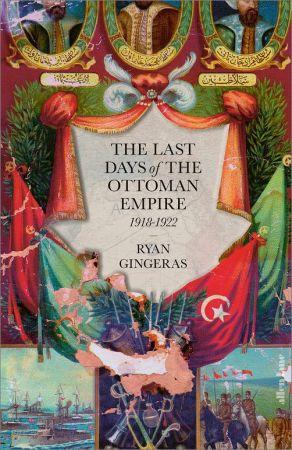 The Last Days of the Ottoman Empire True EPUB FreeCourseWeb