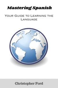 Mastering Spanish Your Guide to Learning the Language FreeCourseWeb