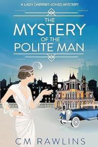The Mystery of the Polite Man Lady Darriby Jones 01 by C M Rawlins EPUB