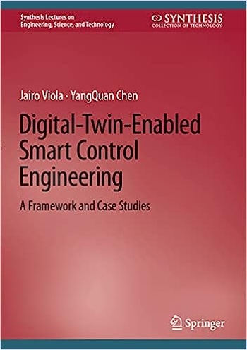 Digital Twin Enabled Smart Control Engineering A Framework and Case Studies