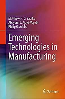 Emerging Technologies in Manufacturing
