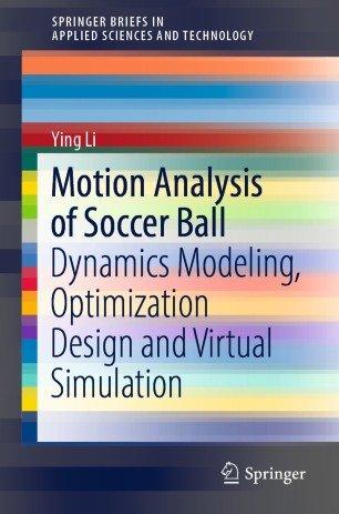 Motion Analysis of Soccer Ball Dynamics Modeling Optimization Design and Virtual Simulation