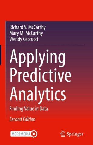 Applying Predictive Analytics Finding Value in Data 2nd Edition