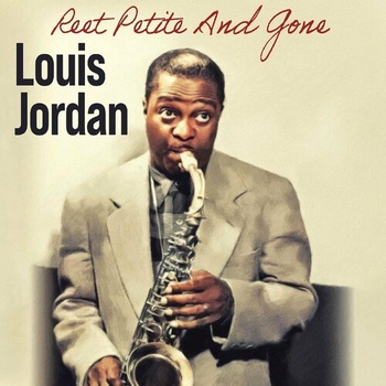 Louis Jordan Reet Petite And Gone 2022 Mp3 320kbps PMEDIA