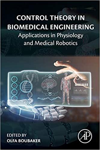 FreeCourseWeb Control Theory in Biomedical Engineering Applications in Physiology and Medical Robotics 1st Edition