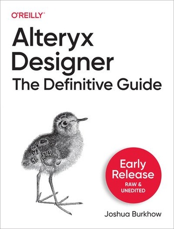 Alteryx Designer The Definitive Guide Third Early Release