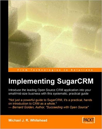FreeCourseWeb Implementing SugarCRM A Step by step Guide to Using This Powerful Open Source Application in Your Business