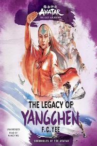 Avatar The Last Airbender The Legacy of Yangchen Req F C Yee