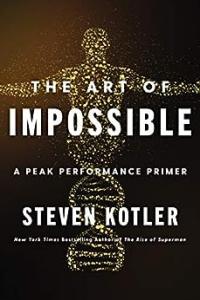 The Art of Impossible A Peak Performance Primer by Steven Kotler EPUB