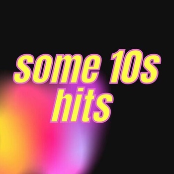 Various Artists some 10s hits 2022 Mp3 320kbps PMEDIA
